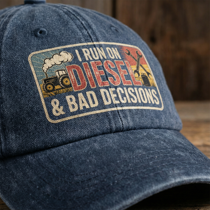 I Run on Diesel & Bad Decisions – Washed Cap Grit Humor Edition