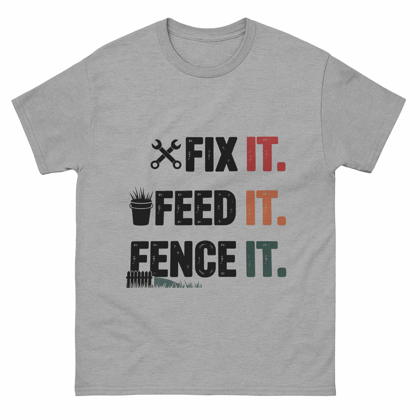 Fix It. Feed It. Fence It. Farm Life T-Shirt