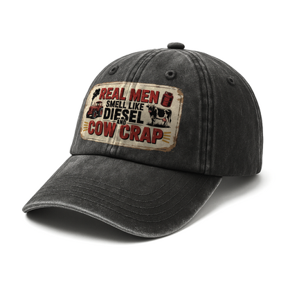 Real Men Smell Like Diesel and Cow Crap – Grit & Humor Washed Cap