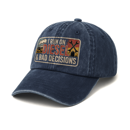 I Run on Diesel & Bad Decisions – Washed Cap Grit Humor Edition