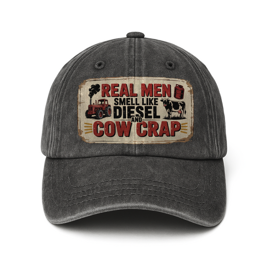 Real Men Smell Like Diesel and Cow Crap – Grit & Humor Washed Cap