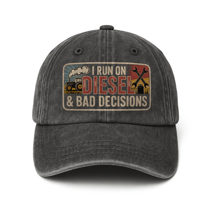 I Run on Diesel & Bad Decisions – Washed Cap Grit Humor Edition